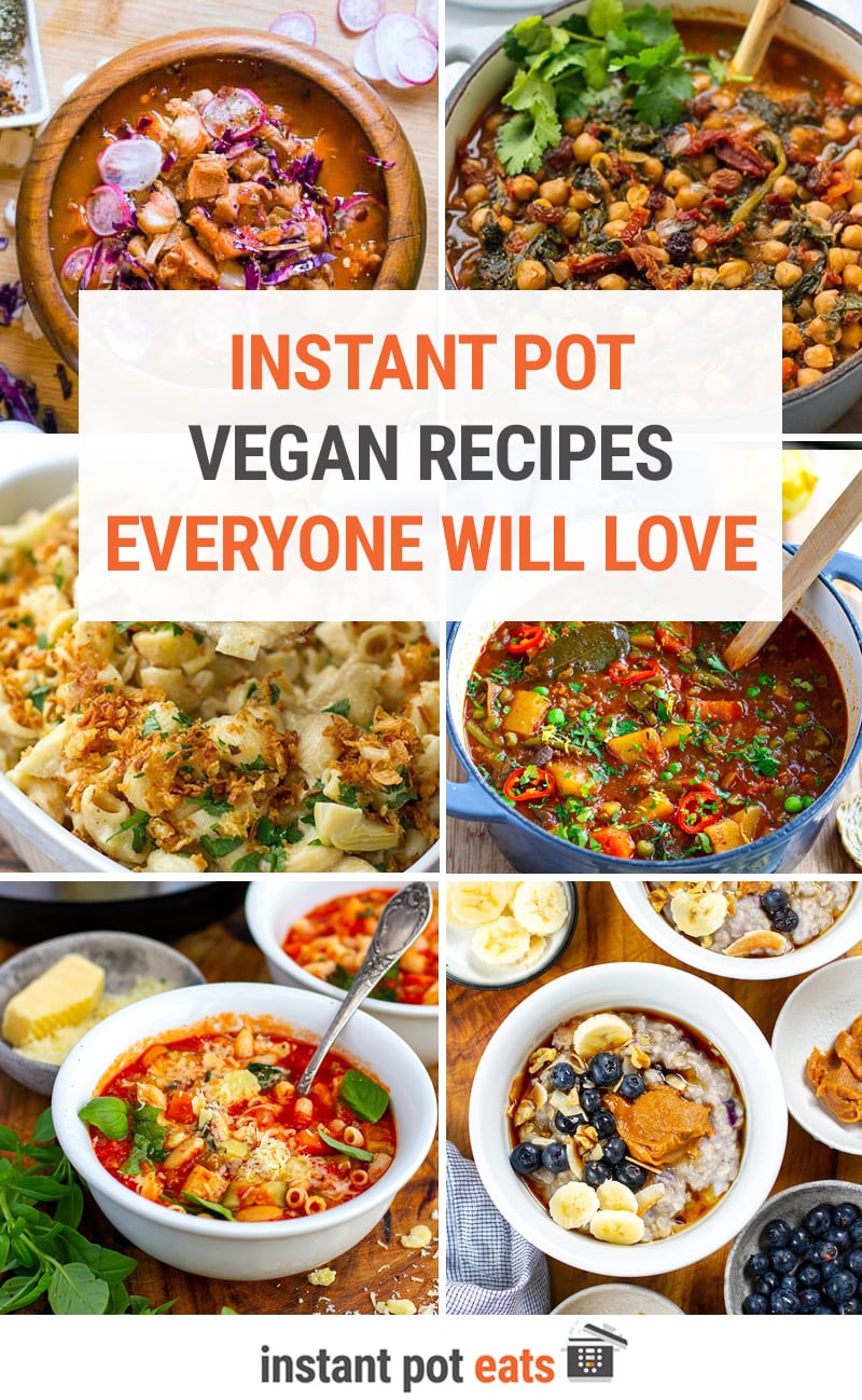 40+ Instant Pot Vegan Recipes Everyone Will Love