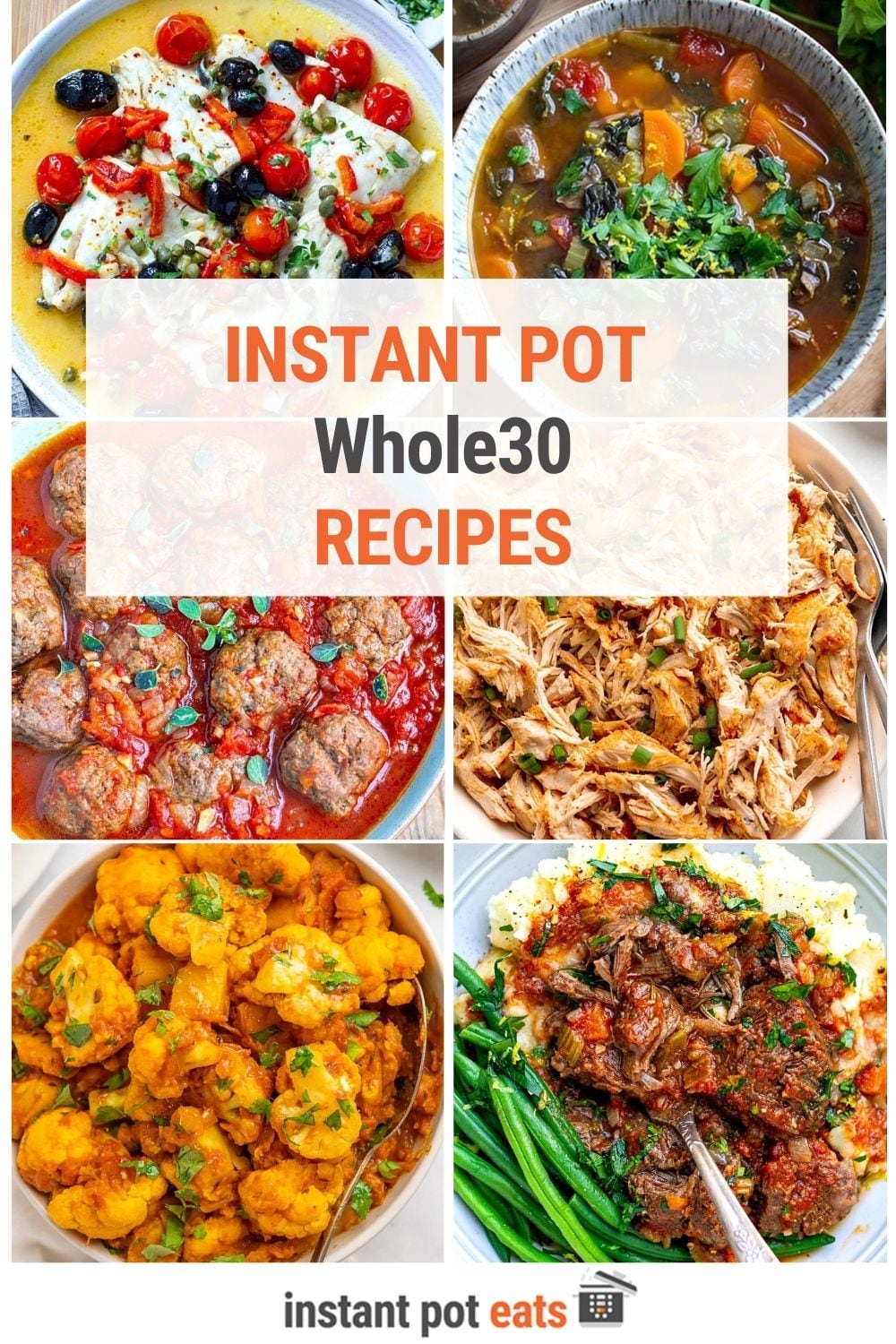 30+ Whole30 Instant Pot Recipes (Meat, Poultry, Veggies, Soups)