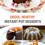 Best Instant Pot Desserts (Cake, Cheesecakes, Cobblers & More)