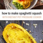 How To Make Spaghetti Squash Using Your Instant Pot Pressure Cooker