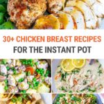 30+ Chicken Breast Recipes For The Instant Pot