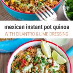 Mexican Instant Pot Quinoa With Cilantro Lime Dressing (Vegetarian, Gluten-Free)