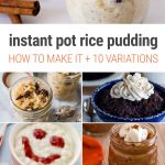 Instant Pot Rice Pudding - How To Make It + 10 Delicious Variations
