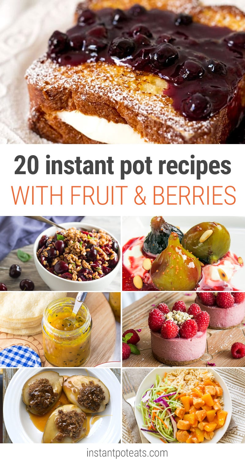 20 Instant Pot Recipes With Fruit & Berries - Perfect For Summer