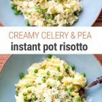 Instant Pot Risotto With Pea & Celery (Vegetarian, Gluten-Free, Budget Friendly)
