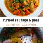 Curried Sausage & Peas - Instant Pot pressure cooker recipe
