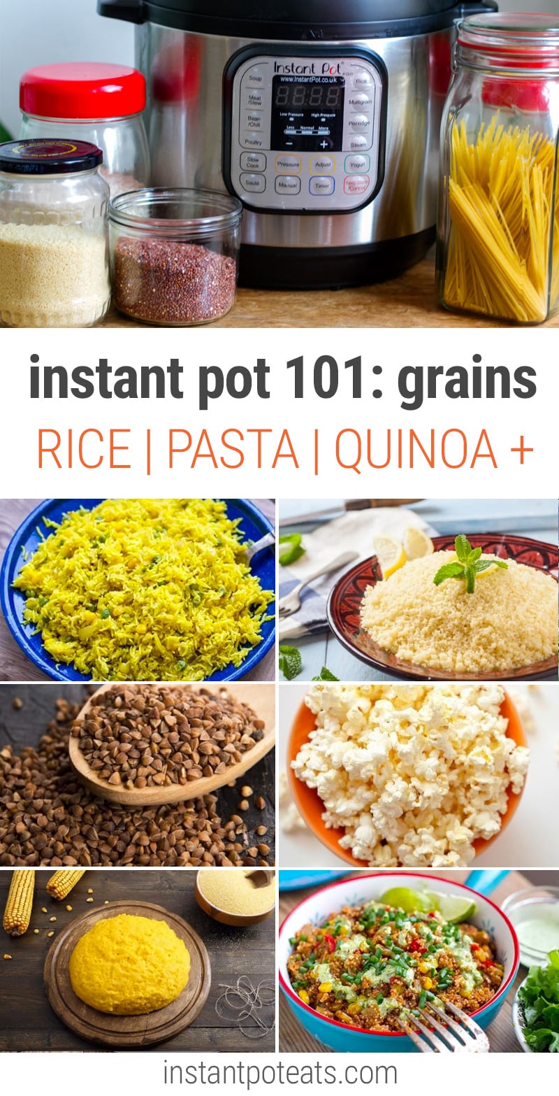 Instant Pot 101: How To Cook Grains (Quinoa, Rice, Pasta and more)