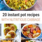 20 Tasty Instant Pot Cabbage Recipes including stuffed cabbage rolls, braised cabbage dishes, detox soups and hearty mashed potatoes.