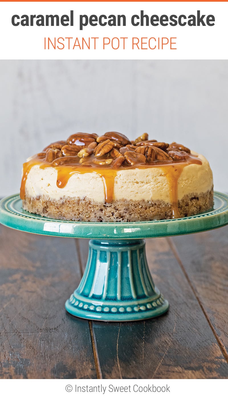 Instant Pot Caramel Pecan Cheesecake 