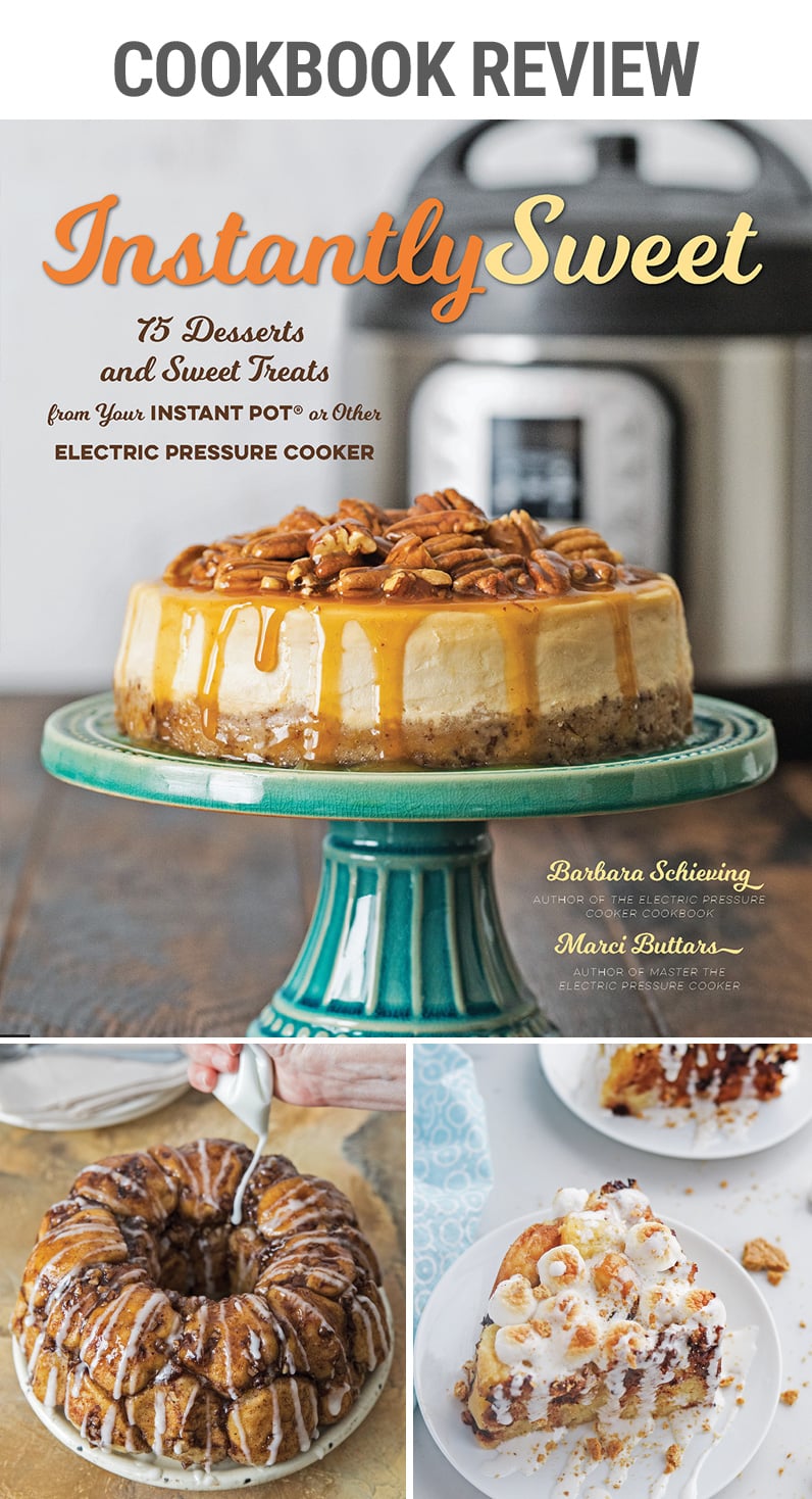 Instant Sweet: 75 Desserts & Sweet Treat For Your Instant Pot or Other Electric Pressure Cooker - Review
