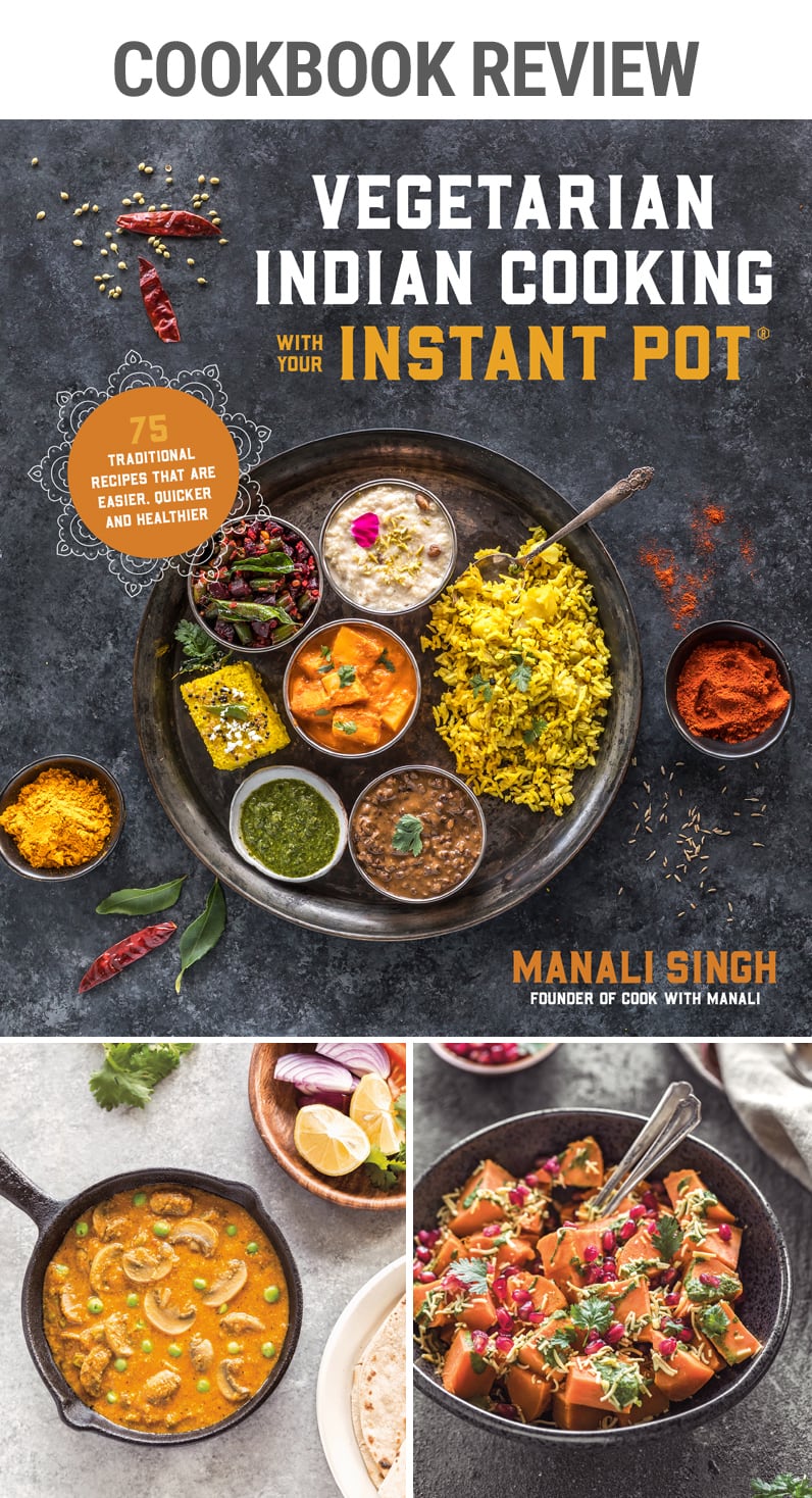 Cookbook Review Vegetarian-indian Cooking with Your Instant Pot | #pressurecooking #pressurecooker #indiancuisine #curry #cookbook #instantpot