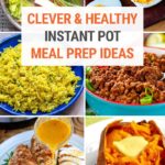 20+ Clever Instant Pot Meal Prep Ideas