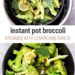 Instant Pot Broccoli With Lemon & Garlic
