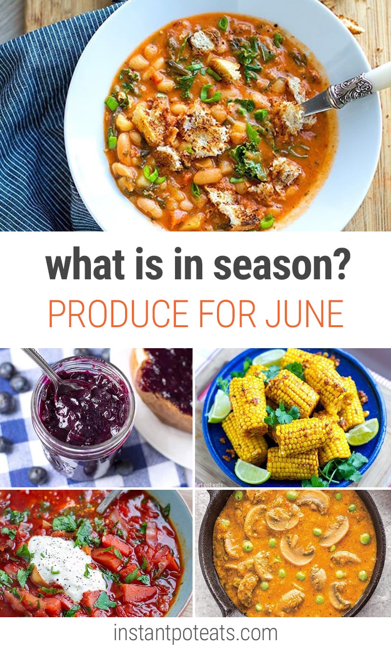 What To Cook In Your Instant Pot In June | #june #seasonalproduce #beets #blueberries #corn #juneproduce #cherries #leeks #peas