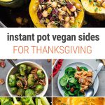 Instant Pot Thanksgiving Vegan Sides | #thanksgiving #holidays #holdaydishes #sidedishes #veggies #vegan #vegetarian #veganrecipes #veganfood #vegetariandishes #vegetarianthanksgiving #veganthanksgiving