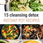 15 Cleansing Detox Recipes With Instant Pot