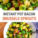 Instant Pot Brussels Sprouts With Bacon & Garlic