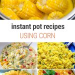 Instant Pot Recipes Using Corn
