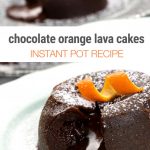 Instant Pot Chocolate Lava Cakes With A Hint Of Orange