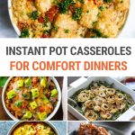 Best Instant Pot Casseroles For Comfort Dinners