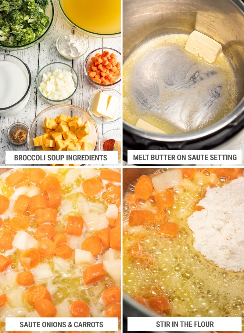 How to make broccoli cheese soup in the Instant Pot: ingredients, saute vegetables, stir in the flour steps