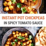 Instant Pot Chickpeas In Spicy Tomato Sauce (Chana Masala)