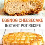 Instant Pot Eggnog Cheesecake With Gingersnap Crust & Caramel