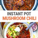 Instant Pot Mushroom Chili (Vegetarian & Vegan-Friendly)