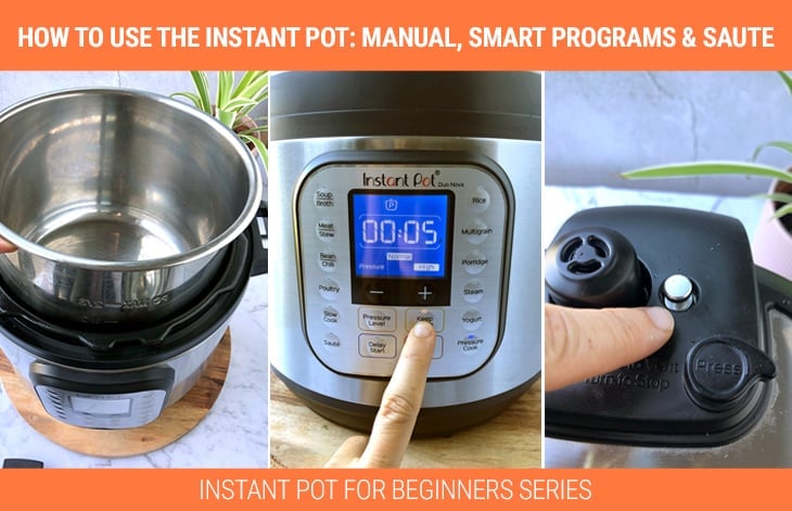 How To Use The Instant Pot For Beginners