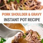 Instant Pot Pork Shoulder With Gravy (Step-By-Step)