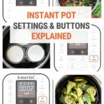 Instant Pot Settings & Buttons Explained (Not Just For Beginners!)