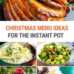 35+ Christmas Menu Ideas & Recipes For The Instant Pot