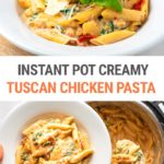 Instant Pot Tuscan Chicken Pasta Recipe