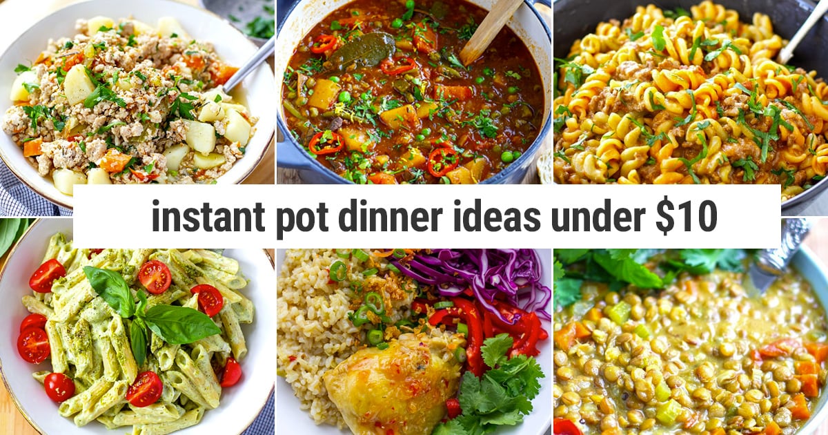 $10 Cheap Instant Pot Recipes For Families - Feeds Six!