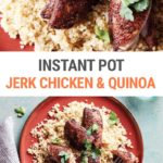 Instant Pot Jerk Chicken & Quinoa