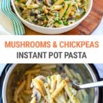 Creamy Mushroom & Chickpea Pasta (Instant Pot Recipe)