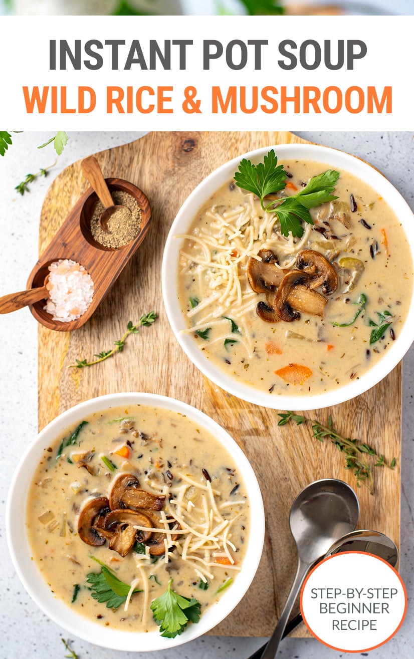 Mushroom & Wild Rice Soup In The Instant Pot (Step-By-Step)