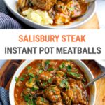 Instant Pot Salisbury Steak Meatballs With Mushroom Gravy