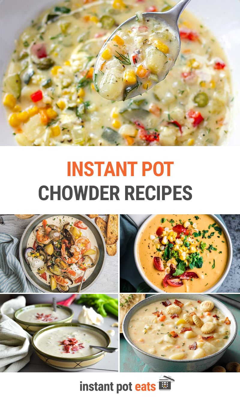 Best Instant Pot Chowder Recipes
