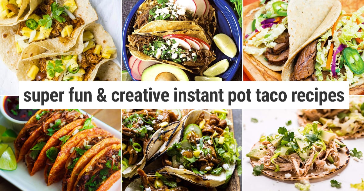 Super Fun & Creative Instant Pot Taco Recipes