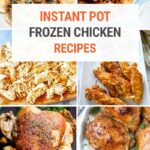 Instant Pot Frozen Chicken Recipes