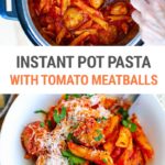 Instant Pot Pasta With Tomato Meatballs