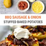 Stuffed Baked Potatoes With BBQ Sausage & Onions (Instant Pot + Oven)