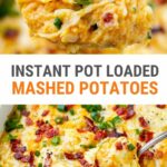 Instant Pot Loaded Mashed Potatoes Casserole