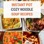 15 Bowls Of Warm & Cozy Instant Pot Noodle Soups