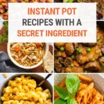 Instant Pot Recipes With A Secret Ingredient