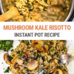 Instant Pot Mushroom & Kale Risotto