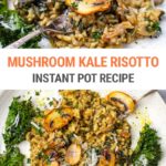 Mushroom Kale Risotto (Instant Pot Recipe)