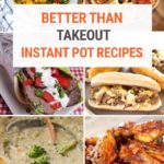 Better Than Takeout Instant Pot Recipes