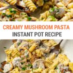 Instant Pot Creamy Garlic Mushroom Pasta Recipe